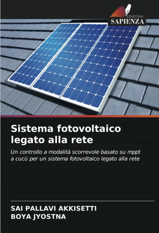 Sistema fotovoltaico legato alla rete: Un controllo a modalità scorrevole basato su mppt a cucù per un sistema fotovoltaico legato alla rete
