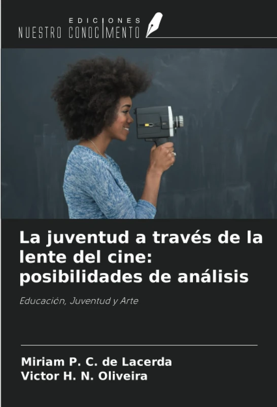 La juventud a través de la lente del cine: posibilidades de análisis: Educación, Juventud y Arte