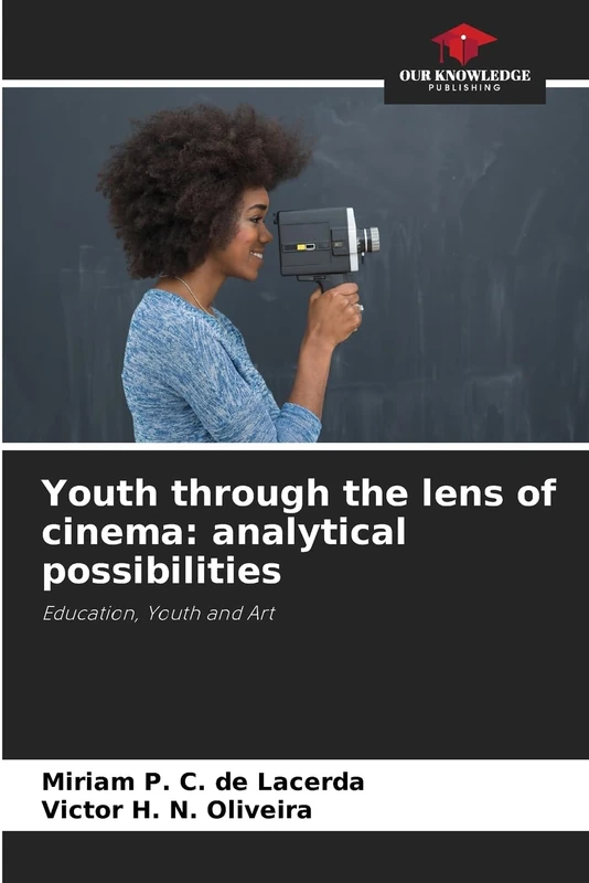 Youth through the lens of cinema: analytical possibilities: Education, Youth and Art