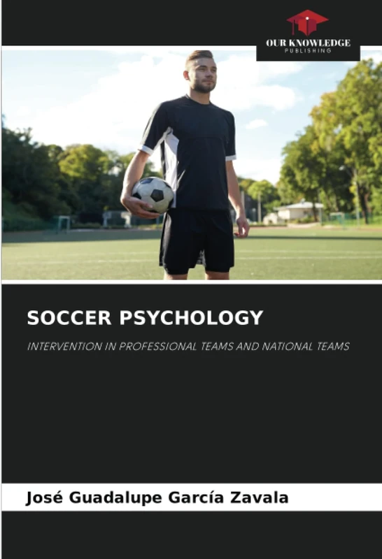 SOCCER PSYCHOLOGY: INTERVENTION IN PROFESSIONAL TEAMS AND NATIONAL TEAMS