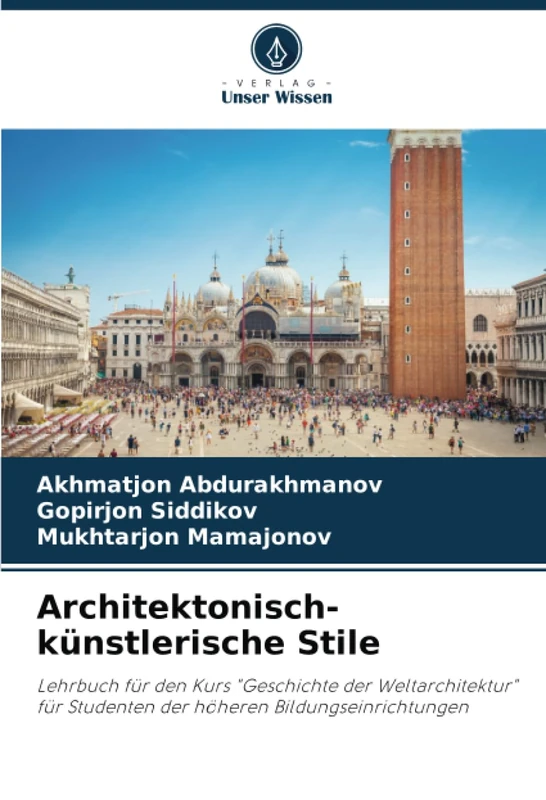 Architektonisch-künstlerische Stile: Lehrbuch für den Kurs "Geschichte der Weltarchitektur" für Studenten der höheren Bildungseinrichtungen