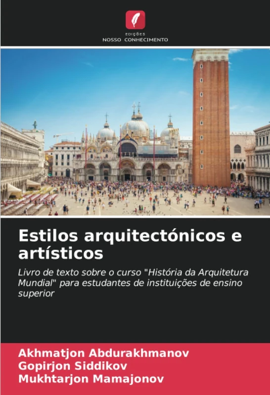 Estilos arquitectónicos e artísticos: Livro de texto sobre o curso "História da Arquitetura Mundial" para estudantes de instituições de ensino superior