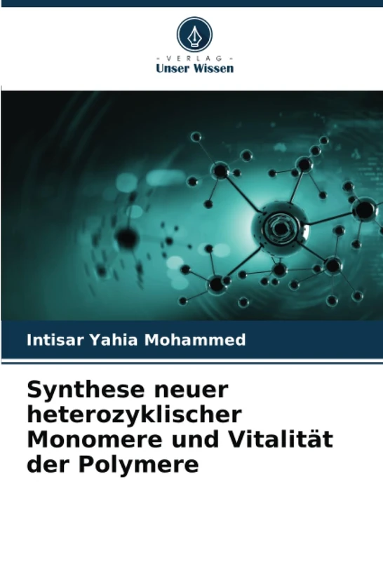 Synthese neuer heterozyklischer Monomere und Vitalität der Polymere