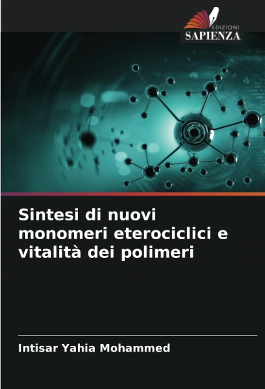 Sintesi di nuovi monomeri eterociclici e vitalità dei polimeri