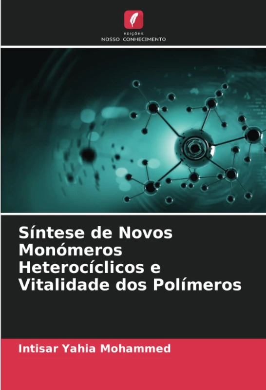 Síntese de Novos Monómeros Heterocíclicos e Vitalidade dos Polímeros