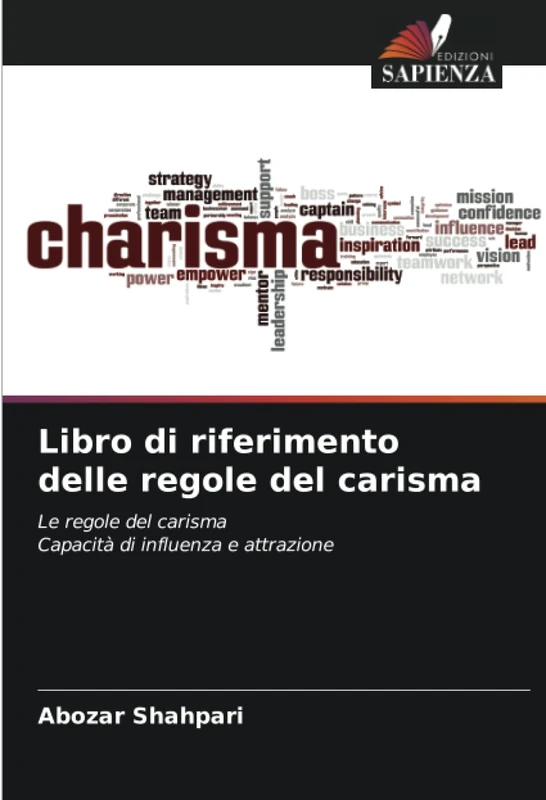 Libro di riferimento delle regole del carisma: Le regole del carismaCapacità di influenza e attrazione
