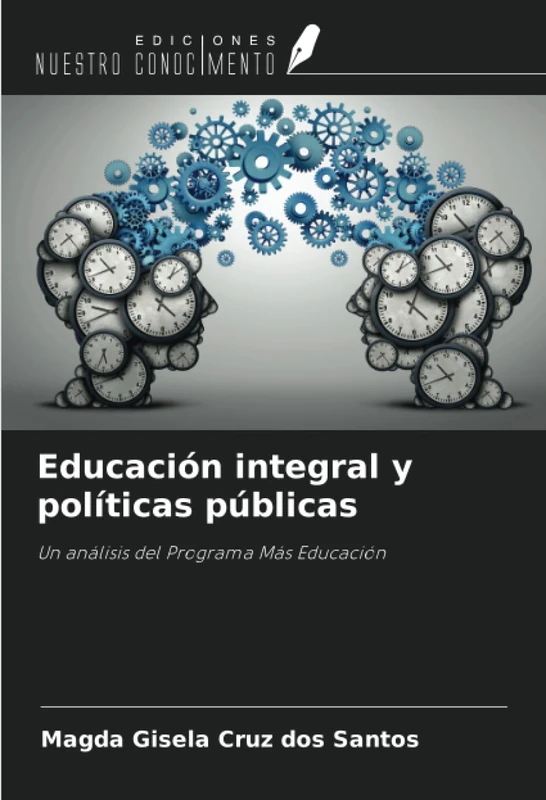 Educación integral y políticas públicas: Un análisis del Programa Más Educación