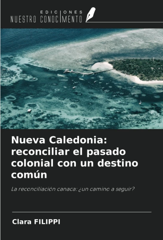 Nueva Caledonia: reconciliar el pasado colonial con un destino común: La reconciliación canaca: ¿un camino a seguir? - Image 1