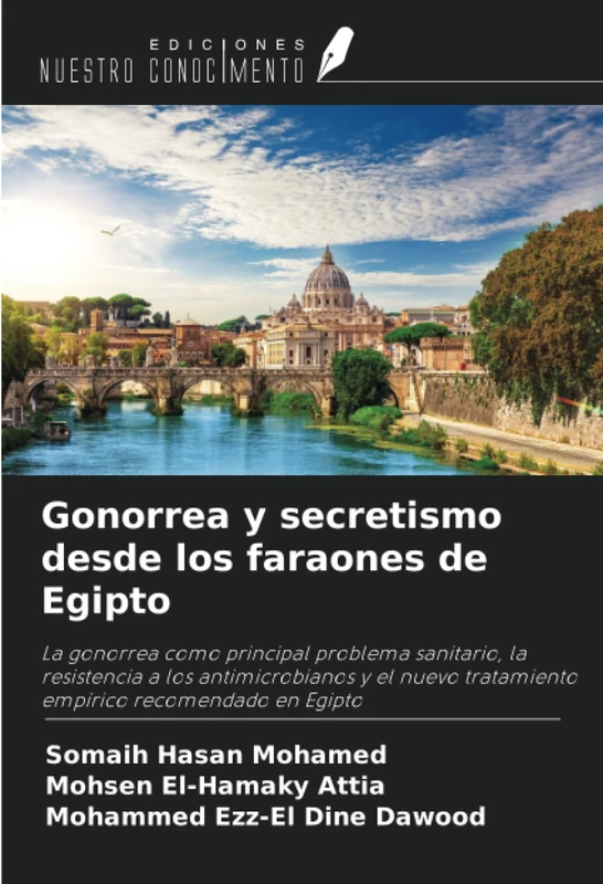 Gonorrea y secretismo desde los faraones de Egipto: La gonorrea como principal problema sanitario, la resistencia a los antimicrobianos y el nuevo tratamiento empírico recomendado en Egipto - Image 1