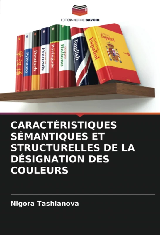 CARACTÉRISTIQUES SÉMANTIQUES ET STRUCTURELLES DE LA DÉSIGNATION DES COULEURS - Image 1