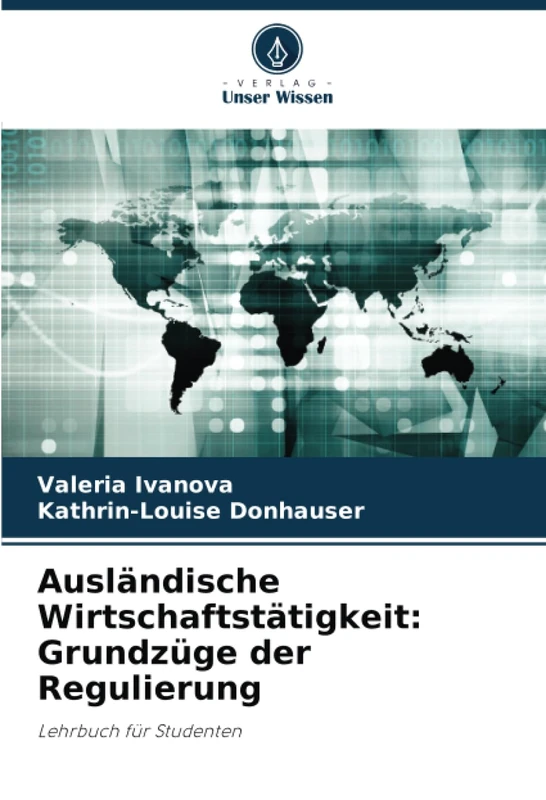Ausländische Wirtschaftstätigkeit: Grundzüge der Regulierung: Lehrbuch für Studenten