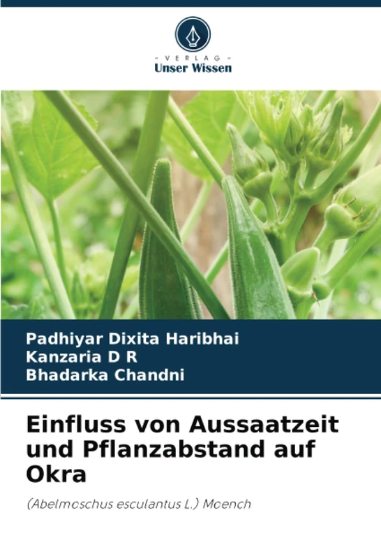 Einfluss von Aussaatzeit und Pflanzabstand auf Okra: (Abelmoschus esculantus L.) Moench