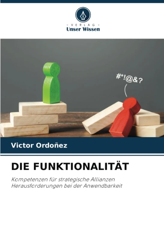 DIE FUNKTIONALITÄT: Kompetenzen für strategische Allianzen Herausforderungen bei der Anwendbarkeit