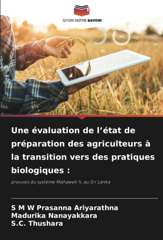 Une évaluation de l’état de préparation des agriculteurs à la transition vers des pratiques biologiques :: preuves du système Mahaweli h, au Sri Lanka