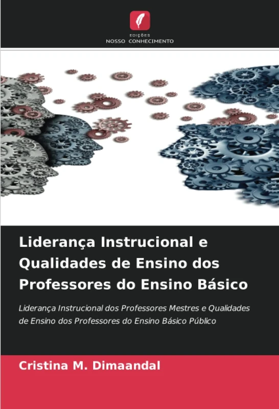 Liderança Instrucional e Qualidades de Ensino dos Professores do Ensino Básico: Liderança Instrucional dos Professores Mestres e Qualidades de Ensino dos Professores do Ensino Básico Público
