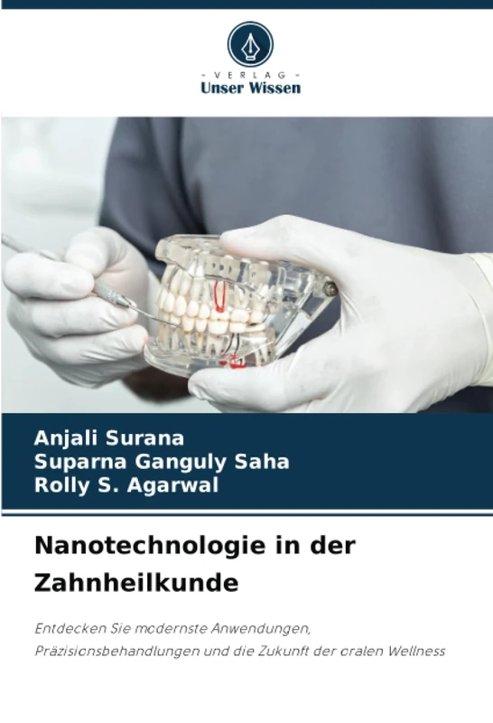 Nanotechnologie in der Zahnheilkunde: Entdecken Sie modernste Anwendungen, Präzisionsbehandlungen und die Zukunft der oralen Wellness