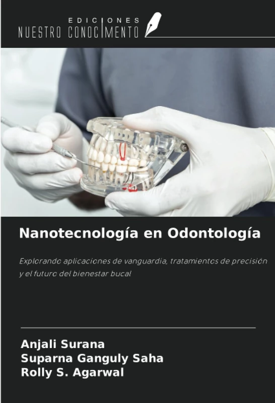 Nanotecnología en Odontología: Explorando aplicaciones de vanguardia, tratamientos de precisión y el futuro del bienestar bucal
