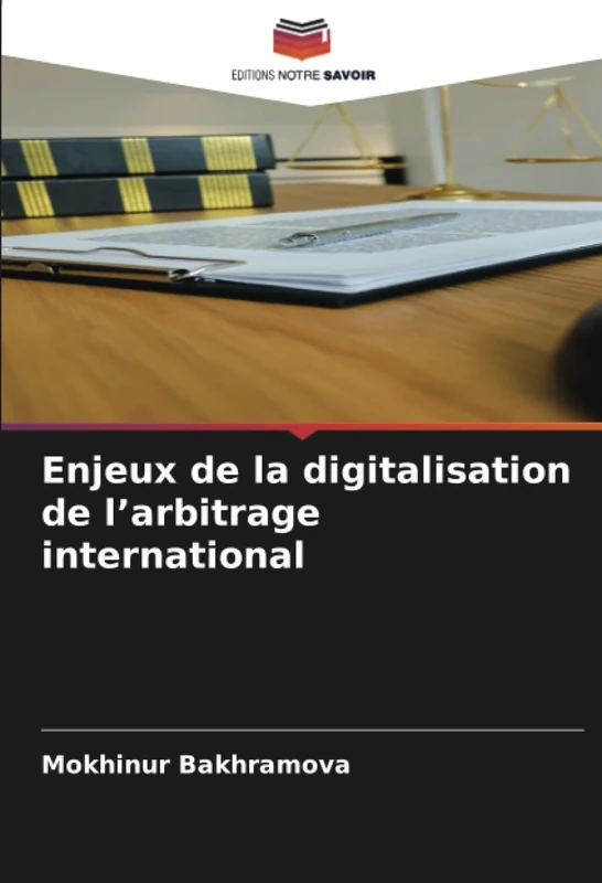 Enjeux de la digitalisation de l’arbitrage international
