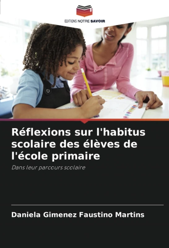 Réflexions sur l'habitus scolaire des élèves de l'école primaire: Dans leur parcours scolaire