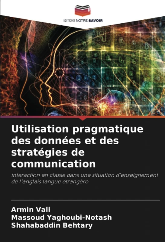 Utilisation pragmatique des données et des stratégies de communication: Interaction en classe dans une situation d'enseignement de l'anglais langue étrangère