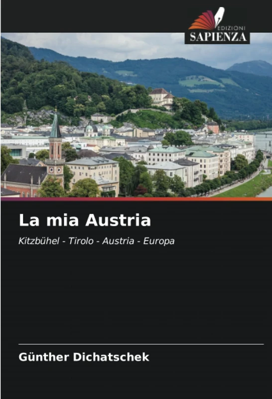 La mia Austria: Kitzbühel - Tirolo - Austria - Europa