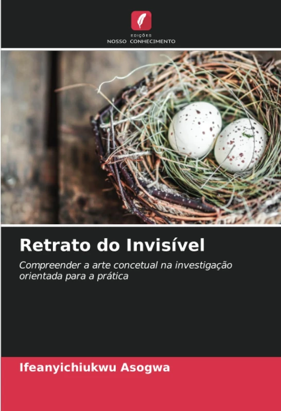 Retrato do Invisível: Compreender a arte concetual na investigação orientada para a prática