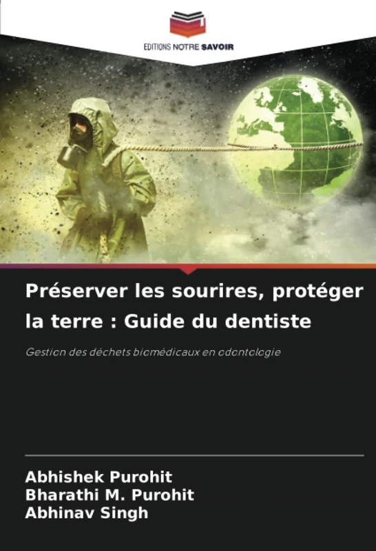 Préserver les sourires, protéger la terre : Guide du dentiste: Gestion des déchets biomédicaux en odontologie