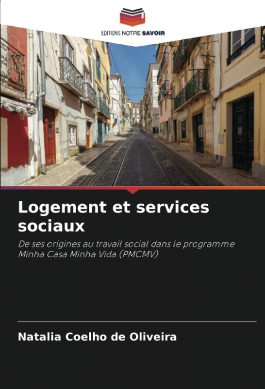 Logement et services sociaux: De ses origines au travail social dans le programme Minha Casa Minha Vida (PMCMV)