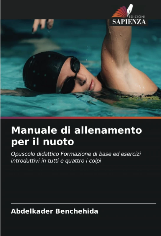 Manuale di allenamento per il nuoto: Opuscolo didattico Formazione di base ed esercizi introduttivi in tutti e quattro i colpi - Image 1