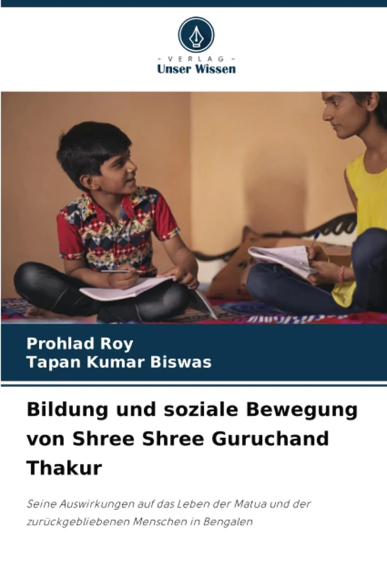 Bildung und soziale Bewegung von Shree Shree Guruchand Thakur: Seine Auswirkungen auf das Leben der Matua und der zurückgebliebenen Menschen in Bengalen - Image 1