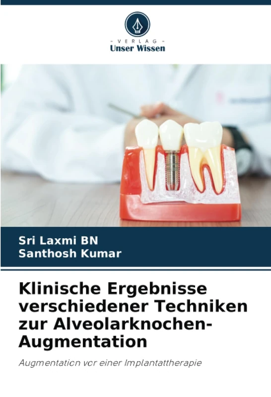 Klinische Ergebnisse verschiedener Techniken zur Alveolarknochen-Augmentation: Augmentation vor einer Implantattherapie