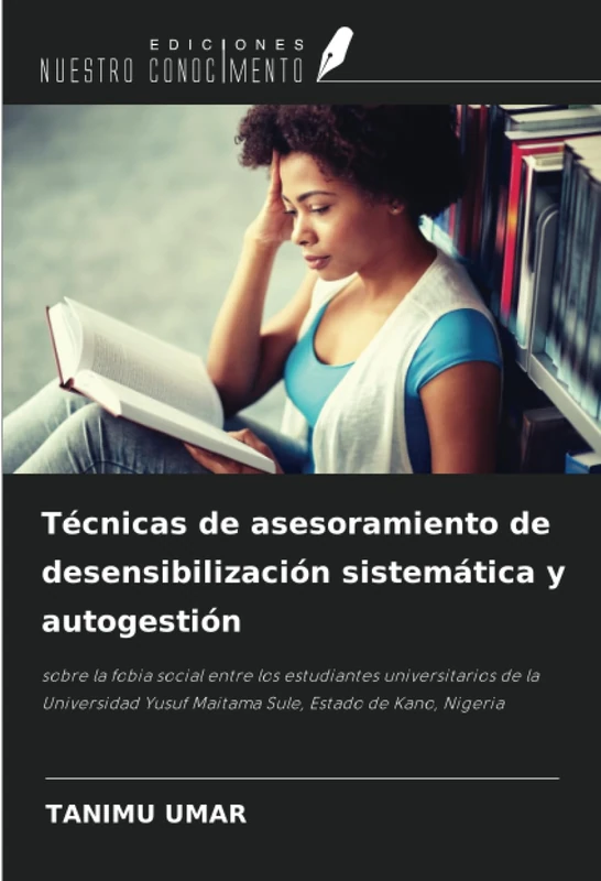 Técnicas de asesoramiento de desensibilización sistemática y autogestión: sobre la fobia social entre los estudiantes universitarios de la Universidad Yusuf Maitama Sule, Estado de Kano, Nigeria - Image 1