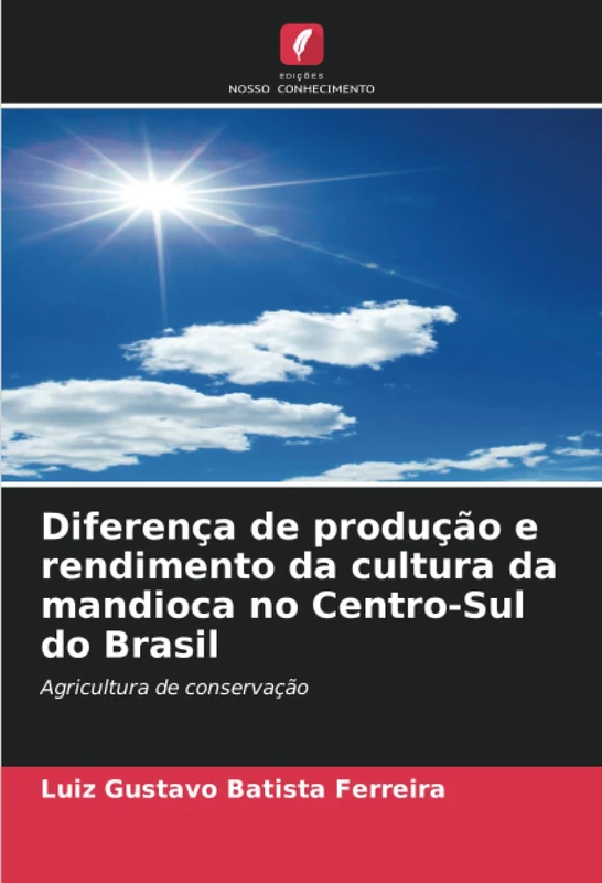 Diferença de produção e rendimento da cultura da mandioca no Centro-Sul do Brasil: Agricultura de conservação