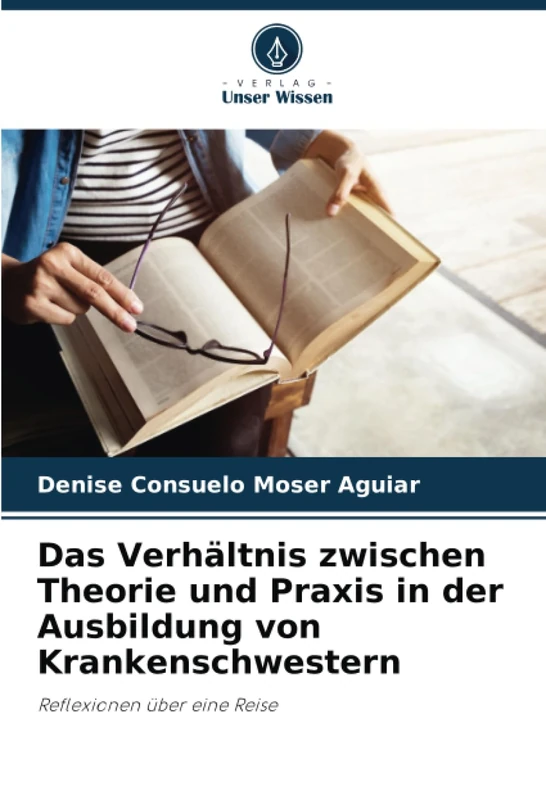 Das Verhältnis zwischen Theorie und Praxis in der Ausbildung von Krankenschwestern: Reflexionen über eine Reise