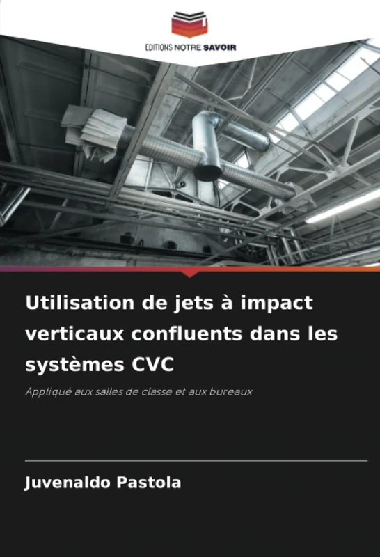 Utilisation de jets à impact verticaux confluents dans les systèmes CVC: Appliqué aux salles de classe et aux bureaux - Image 1