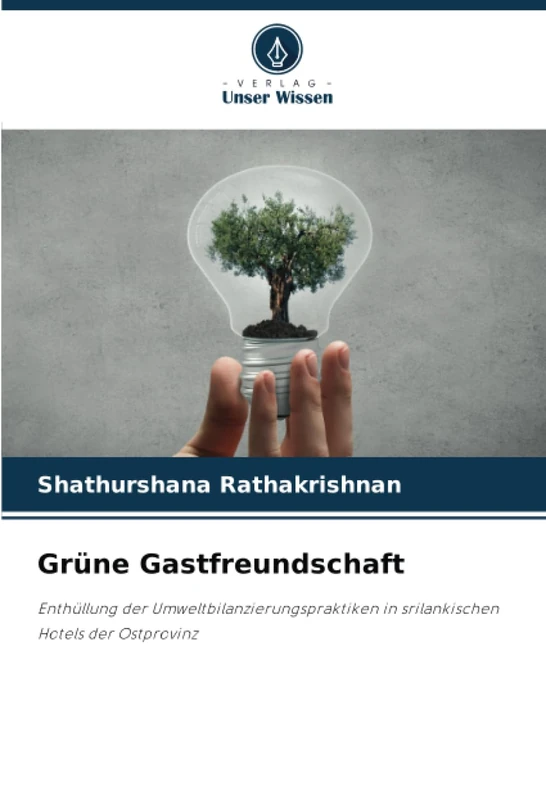 Grüne Gastfreundschaft: Enthüllung der Umweltbilanzierungspraktiken in srilankischen Hotels der Ostprovinz