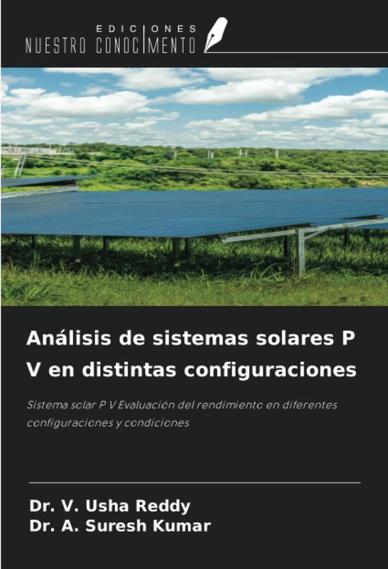 Análisis de sistemas solares P V en distintas configuraciones: Sistema solar P V Evaluación del rendimiento en diferentes configuraciones y condiciones