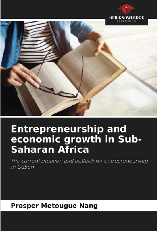 Entrepreneurship and economic growth in Sub-Saharan Africa: The current situation and outlook for entrepreneurship in Gabon