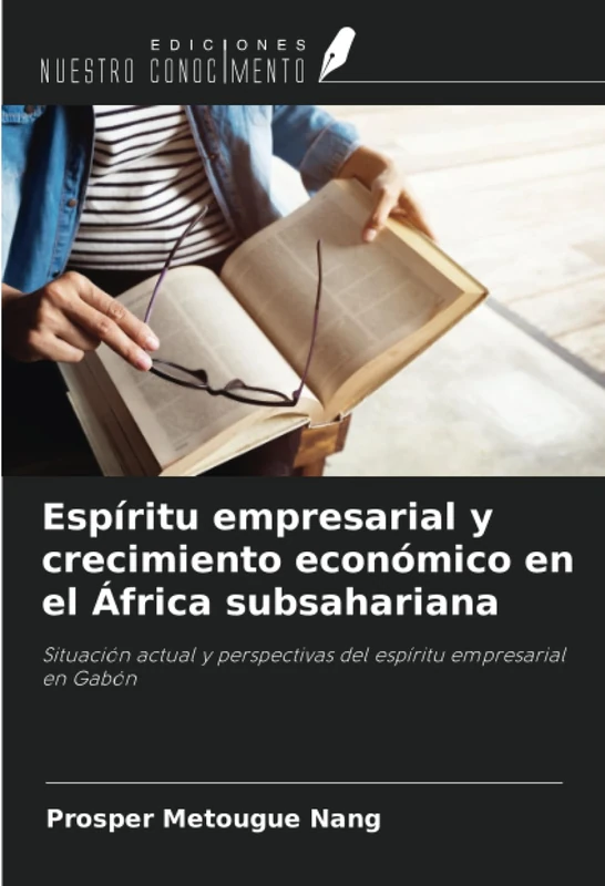 Espíritu empresarial y crecimiento económico en el África subsahariana: Situación actual y perspectivas del espíritu empresarial en Gabón