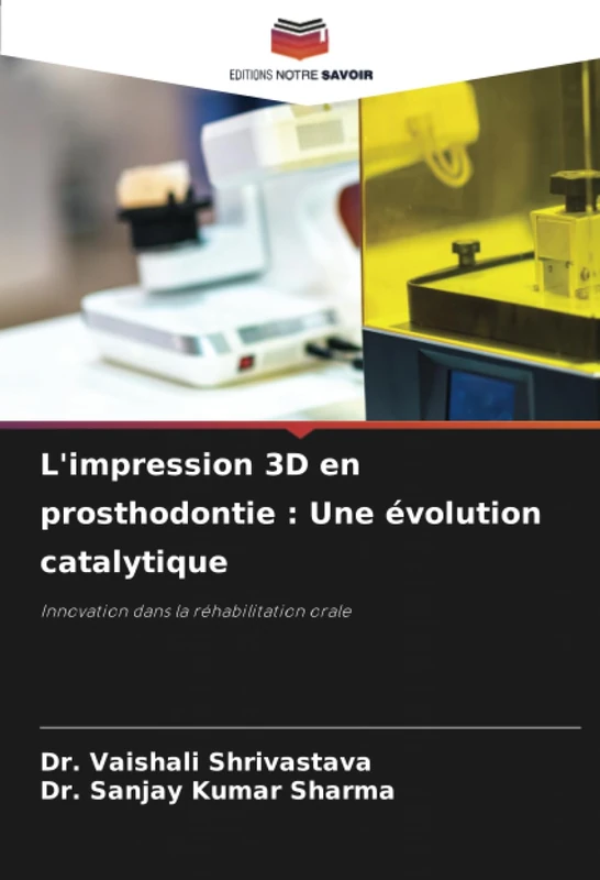 L'impression 3D en prosthodontie : Une évolution catalytique: Innovation dans la réhabilitation orale