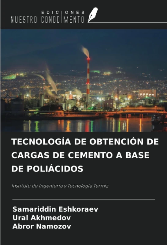 TECNOLOGÍA DE OBTENCIÓN DE CARGAS DE CEMENTO A BASE DE POLIÁCIDOS: Instituto de Ingeniería y Tecnología Termiz