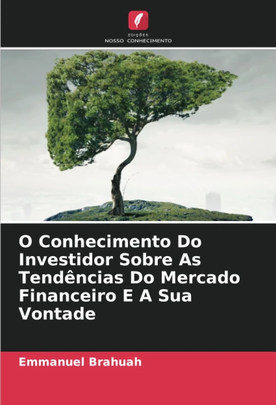 O Conhecimento Do Investidor Sobre As Tendências Do Mercado Financeiro E A Sua Vontade