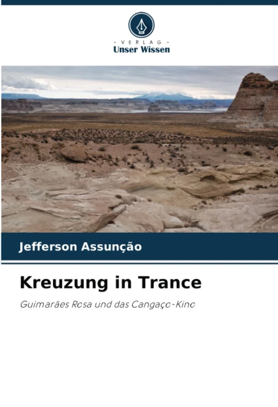 Kreuzung in Trance: Guimarães Rosa und das Cangaço-Kino