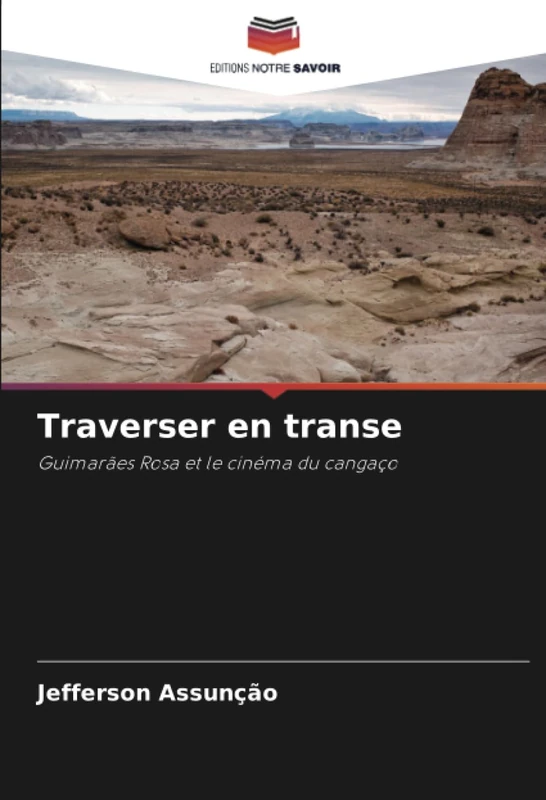 Traverser en transe: Guimarães Rosa et le cinéma du cangaço