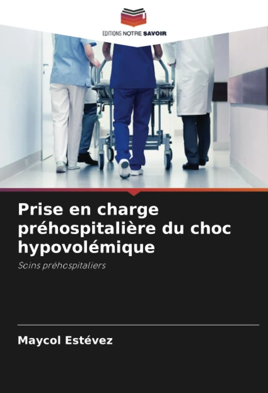 Prise en charge préhospitalière du choc hypovolémique: Soins préhospitaliers
