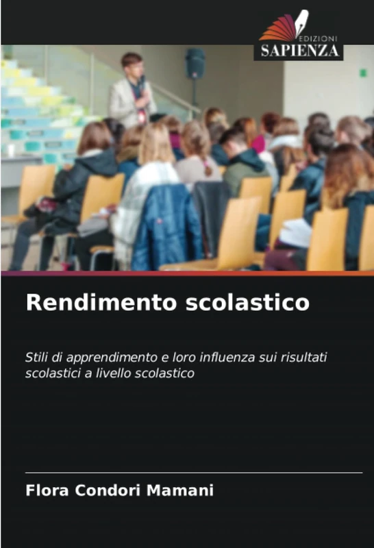 Rendimento scolastico: Stili di apprendimento e loro influenza sui risultati scolastici a livello scolastico