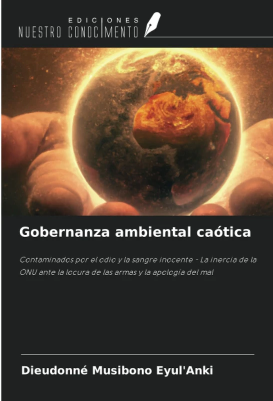 Gobernanza ambiental caótica: Contaminados por el odio y la sangre inocente - La inercia de la ONU ante la locura de las armas y la apología del mal - Image 1