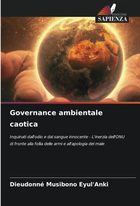 Governance ambientale caotica: Inquinati dall'odio e dal sangue innocente - L'inerzia dell'ONU di fronte alla follia delle armi e all'apologia del male