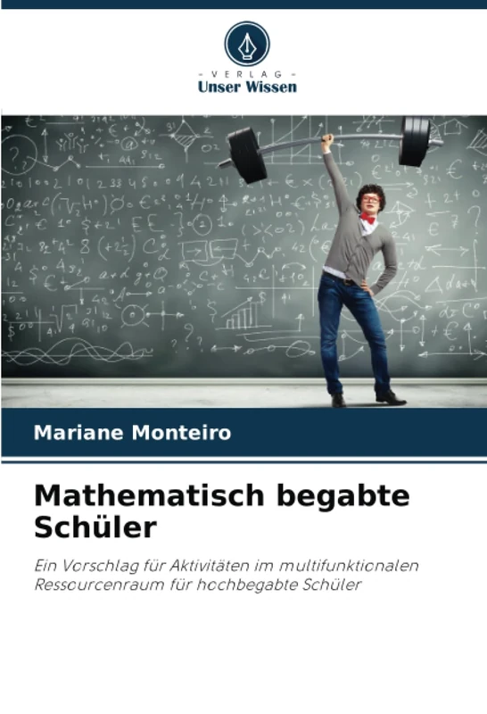 Mathematisch begabte Schüler: Ein Vorschlag für Aktivitäten im multifunktionalen Ressourcenraum für hochbegabte Schüler
