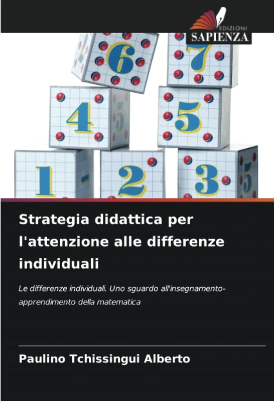 Strategia didattica per l'attenzione alle differenze individuali: Le differenze individuali. Uno sguardo all'insegnamento-apprendimento della matematica